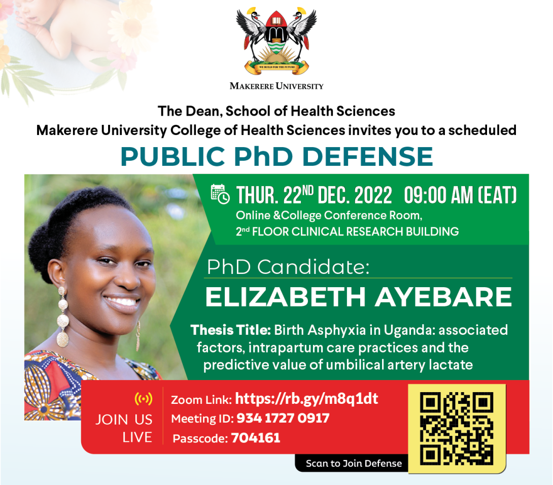 PhD Defence: Elizabeth Ayebare, Birth Asphyxia in Uganda: associated factors, intrapartum care practices and the predictive value of umbilical artery lactate, 22nd December, 2022 at 9:00AM EAT, MakCHS Conference Room and on ZOOM.