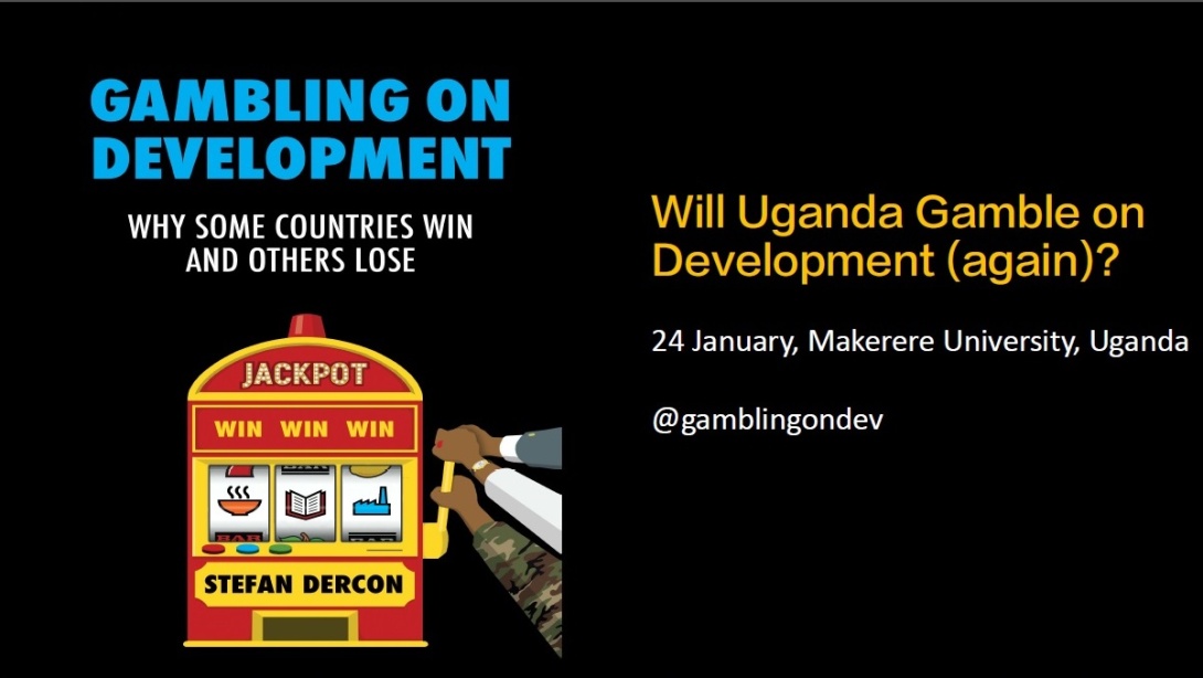 "Uganda's gambling on development": Non-technical Talk by Prof. Stefan, Director Center for the Study of African Economies, University of Oxford, 24th January 2023, 2:00-4:00 PM EAT, Conference Hall, Block A, CoBAMS, Makerere University.