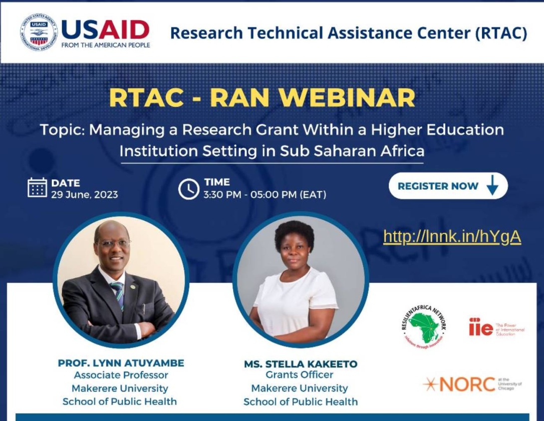 RTAC- Makerere University, School of Public Health, RAN Webinar: “Managing a Research Grant Within a Higher Education Institution Setting in Sub Saharan Africa”, 29th June 2023, 3:30-5:00 PM EAT on ZOOM.