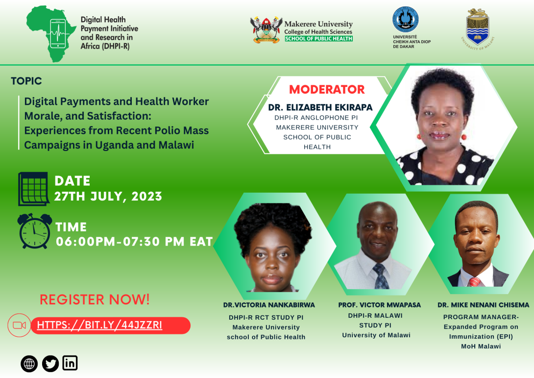 DHPI-R, MakSHP, Makerere University, Kampala Uganda Webinar - Digital Payments and Health Worker Morale, and Satisfaction: Experiences from Recent Polio Mass Campaigns in Uganda and Malawi, 27th July 2023, 6:00 - 7:30 PM EAT on ZOOM.
