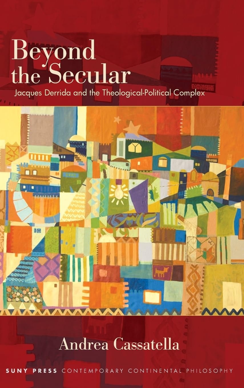  'Beyond the Secular: Jacques Derrida and the Theological-Political Complex' by Dr. Andrea Cassatella, MISR, Makerere University, Kampala Uganda, East Africa.