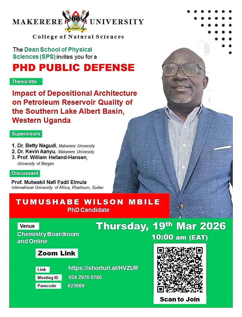 PhD Defence: Mr. Tumushabe Wilson Mbile, "Impact of Depositional Architecture on Petroleum Reservoir Quality of the Southern Lake Albert Basin, Western Uganda", 19th March 2026 starting at 10:00am EAT, The Chemistry Boardroom, 2nd Floor, Department of Chemistry Building, CoNAS, Makerere University, Kampala Uganda, East Africa and Online.