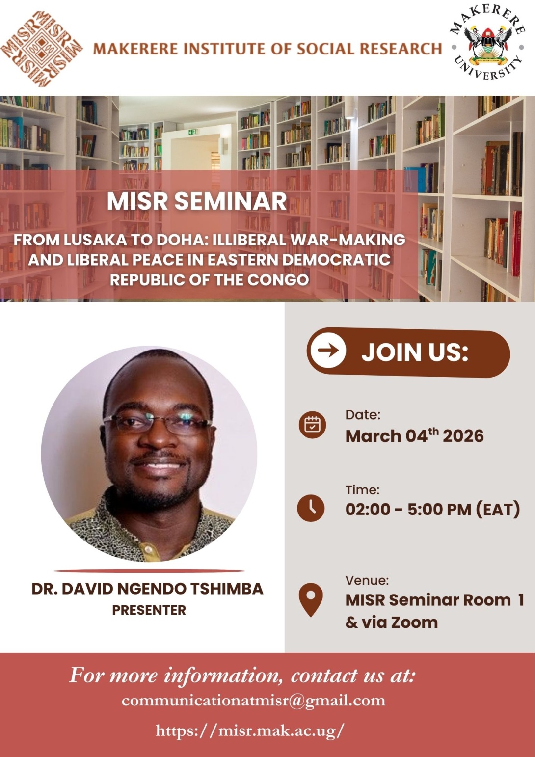 MISR Wednesday Seminar: Dr. David Ngendo Tshimba, "From Lusaka to Doha: Illiberal War-making and Liberal Peace in Eastern Democratic Republic of the Congo", 4th March, 2026, 2:00 - 5:00 PM (EAT), MISR Seminar Room 1, Makerere University, Kampala Uganda, East Africa and Online. 