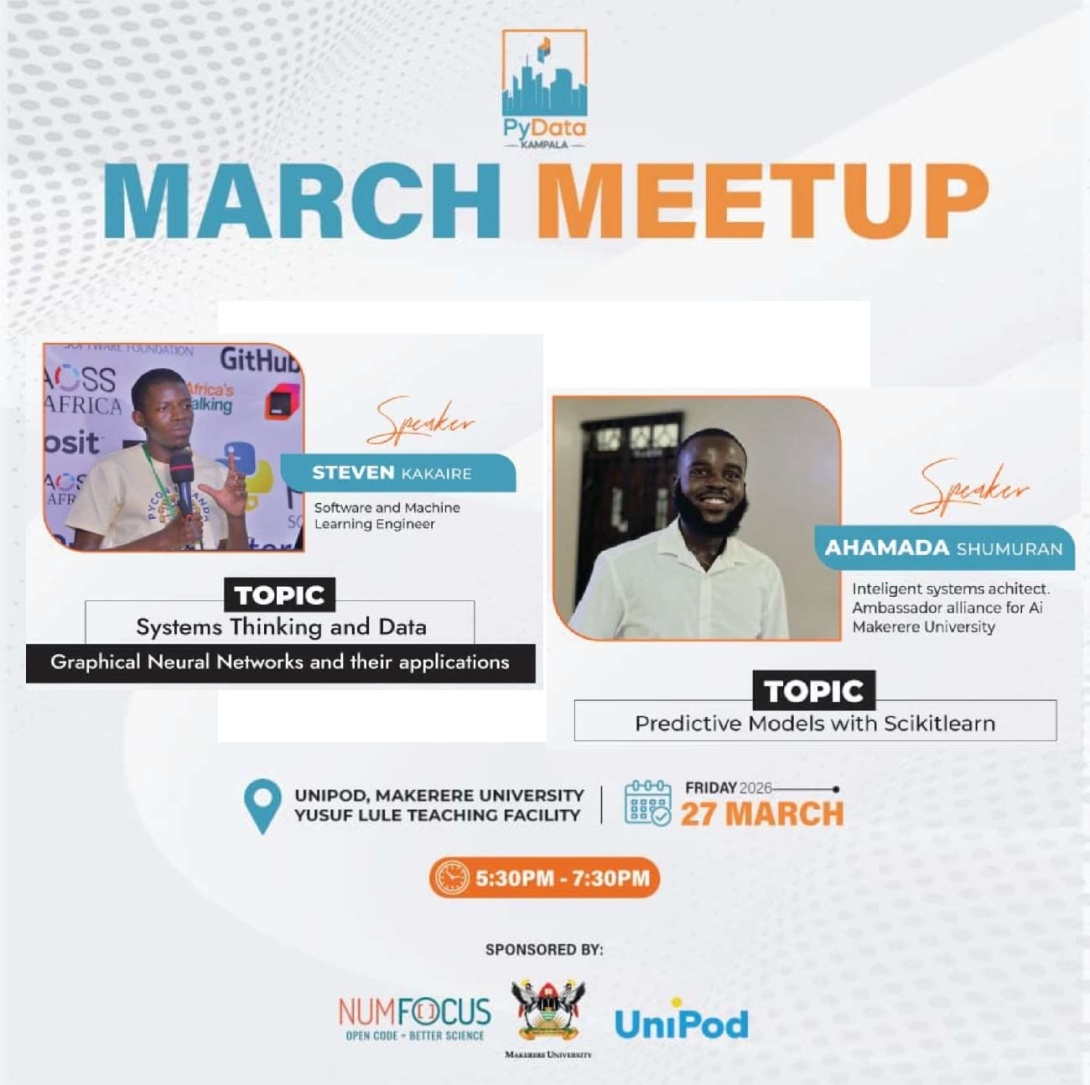 PyData Kampala March Physical Meetup, Topic: "Systems Thinking and Data: Graphical Neural Networks (GNNs) and their applications", Speaker: Steven Kakaire, Topic: "Predictive Models with Scikitlearn" Speaker: Ahamada Shumuran, 27th March 2026, 5:30 to 7:30 p.m. EAT prompt, Makerere University Innovation Pod, Ground Floor, Yusuf Lule Central Teaching Facility, Kampala Uganda, East Africa and Online.
