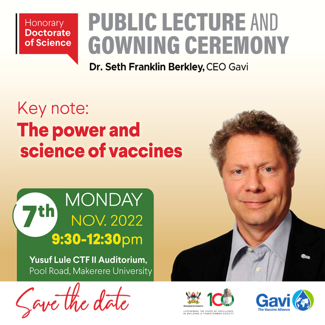 Public Lecture & Gowning Ceremony: Dr. Seth Franklin Berkley, 7th November 2022, 9:00AM EAT, Yusuf Lule Central Teaching Facility Auditorium, Makerere University. 