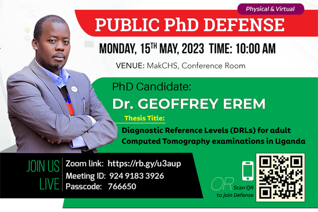 MakCHS PhD Defence: Dr. Geoffrey Erem,  “Diagnostic reference levels(DRLs) for adult computed tomography examinations in Uganda", 15th May, 2023 at 10:00 AM EAT, College Conference Room, 2nd Floor, Clinical Research Building, MakCHS, Mulago Hill, Makerere University and on ZOOM.