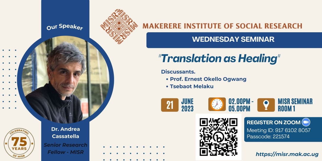 MISR Wednesday Seminar: Dr. Andrea Cassatella, "Translation as Healing", 21st June, 2023 from 2:00 - 5:00 PM EAT, MISR Seminar Room 1, Makerere University, Kampala Uganda and on ZOOM.