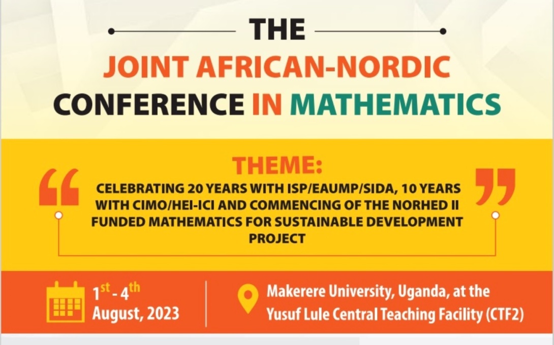 The Joint African-Nordic Conference in Mathematics, 1st-4th August 2023, Yusuf Lule Central Teaching Facility Auditorium, Makerere University.