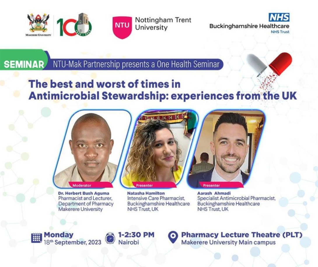NTU-Mak Partnership One Health Seminar, "The best and worst of times in antimicrobial stewardship: experiences from the UK", 18th September, 2023 from 1:00 to 2:30PM EAT, Pharmacy Lecture Theatre, Department of Pharmacy, Makerere University, Kampala Uganda, East Africa. 