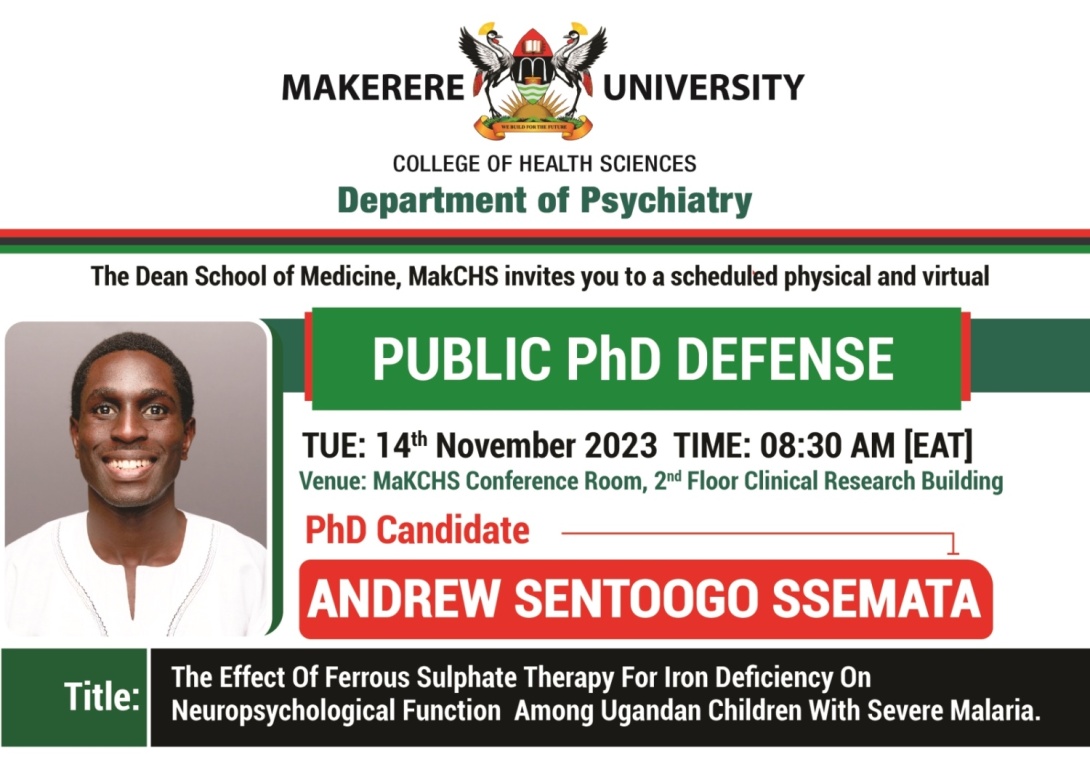 PhD Defence: Andrew Sentoogo Ssemata, "The Effect of Ferrous Sulphate Therapy for Iron Deficiency on Neuropsychological Function among Ugandan Children with severe Malaria", 14th November, 2023 at 8:30 AM EAT, The College Conference Room, 2nd floor, Clinical Research Building, MakCHS, Mulago Hill, Kampala, Uganda, East Africa and Online.