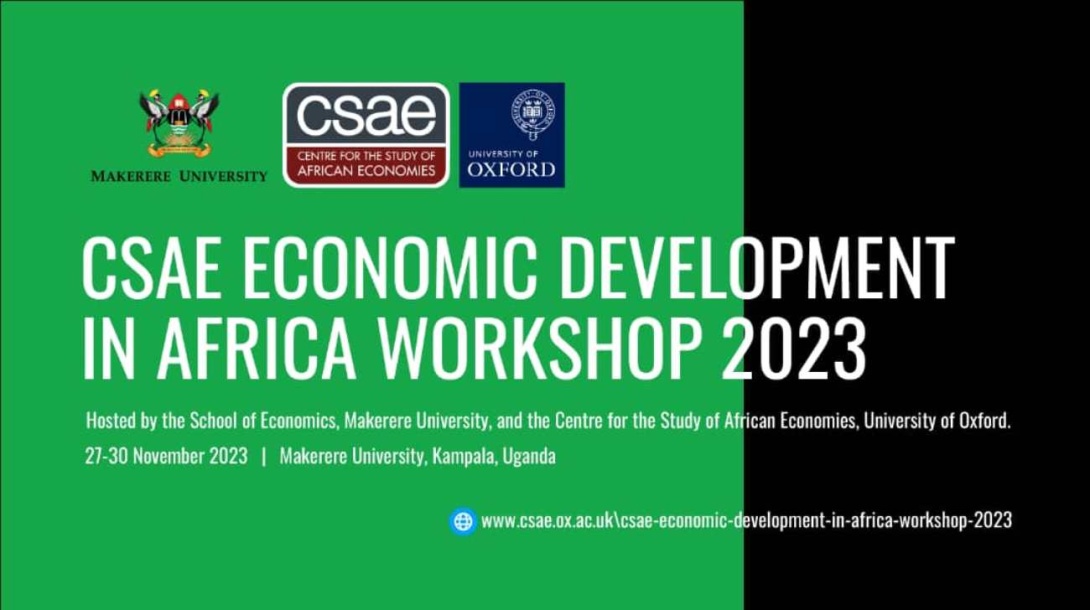 CSAE Economic Development in Africa Workshop 2023, 27th to 30th November 2023, Makerere University, Kampala Uganda, East Africa.
