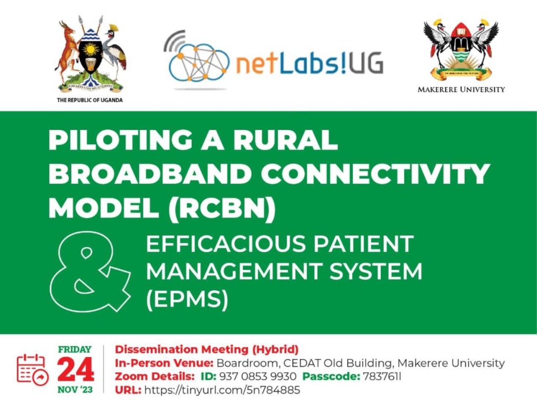 Makerere University Research and Innovations Fund (Mak-RIF) Research Dissemination: "Piloting a Rural Broadband Connectivity Model (RCBN)", 24th November 2023, starting at 10:00 AM EAT, The Boardroom, CEDAT Old Building, Makerere University, Kampala Uganda, East Africa and Online.