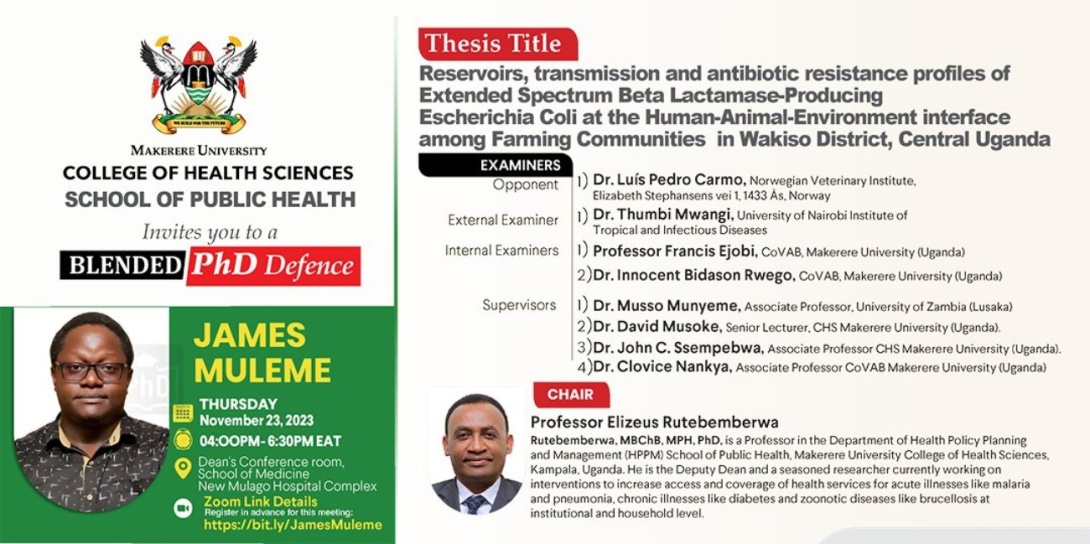 PhD Defence: James Muleme, "Reservoirs, transmission and antibiotic resistance profiles of Extended Spectrum Beta Lactamase-Producing Escherichia Coli at the Human-Animal-Environment interface among Farming Communities in Wakiso District, Central Uganda", 23rd November, 2023 at 4:00 PM EAT, Dean's Conference Room, School of Medicine, CHS, Makerere University, New Mulago Hospital Complex, Kampala Uganda, East Africa and Online.