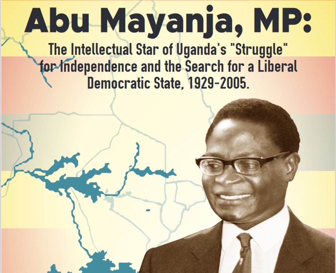 MISR Book & Department of History Book Launch, "Abu Mayanja, MP: The Intellectual Star of Uganda’s 'Struggle' for Independence and the Search for a Liberal Democratic State, 1929-2005", by Prof. A.B.K. Kasozi, 31st January 2024 from 2:00 to 5:00 PM EAT, MISR Seminar Room 1, Makerere University, Kampala Uganda, East Africa and Online. 
