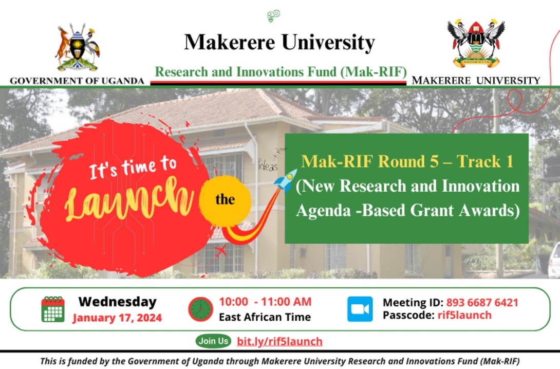  Makerere University Research and Innovations Fund (Mak-RIF)  Round 5 Grant Awards Launch, 17th January 2024 at 10:00AM EAT on ZOOM.