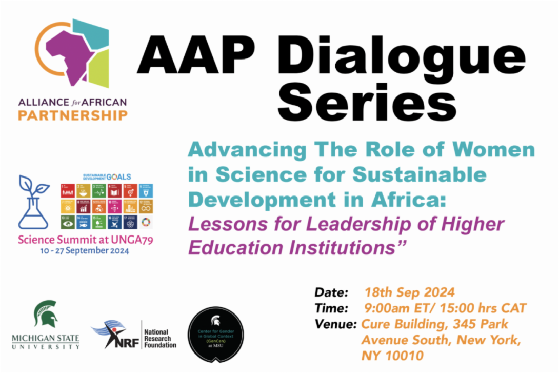 Alliance for African Partnership (AAP) Dialogue Series: “Advancing the Role of Women in Science for Sustainable Development in Africa: Lessons for Leadership of Higher Education Institutions”, September 18th at 9:00 AM (4:00 PM EAT), The Cure, 345 Park Ave South, New York, USA as part of the Science Summit of the 79th UN General Assembly (UNGA79).