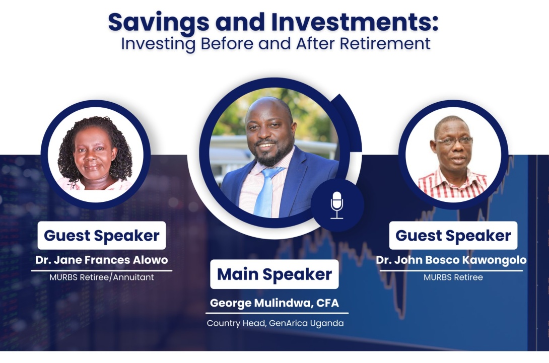 Makerere University Retirement Benefits Scheme (MURBS), Kampala Uganda, East Africa Member Sensitisation Seminar, “Savings and Investment - Investing Before and After Retirement”, 5 September 2024 starting at 2:00 p.m. EAT.