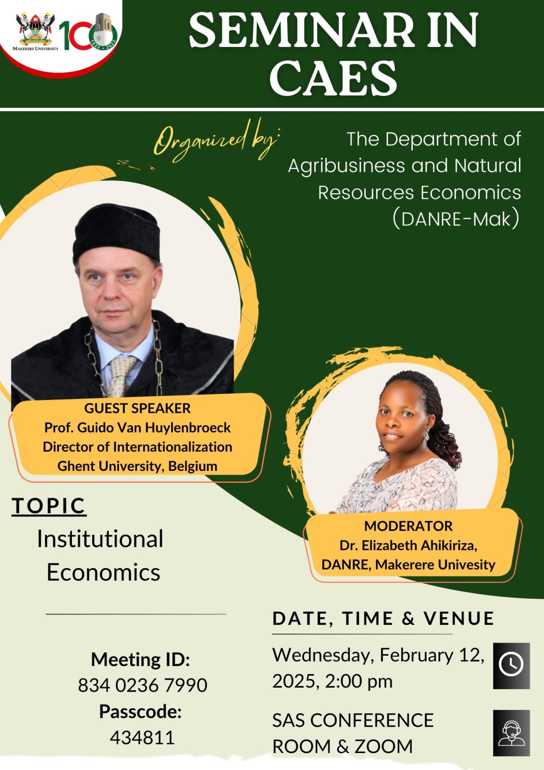 Department of Agribusiness and Natural Resources Economics (DANRE) Seminar: Institutional Economics by Prof. Guido Van Huylenbroeck, Moderator: Dr. Elizabeth Ahikiriza, 12th February 2025 at 2:00 PM EAT, School of Agricultural Sciences (SAS) Conference Room, College of Agricultural and Environmental Sciences (CAES), Makerere University, Kampala Uganda, East Africa and Online.