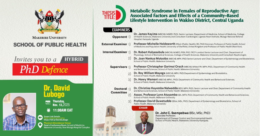 PhD Defence: Dr. David Lubogo, "Metabolic Syndrome in Females of Reproductive Age: Associated Factors and Effects of a Community-Based Lifestyle Intervention in Wakiso District, Central Uganda", November 13, 2025 at 11:00 AM EAT, Dean's Conference Room, School of Medicine, Makerere University, New Mulago Hospital Complex, Kampala Uganda, East Africa.