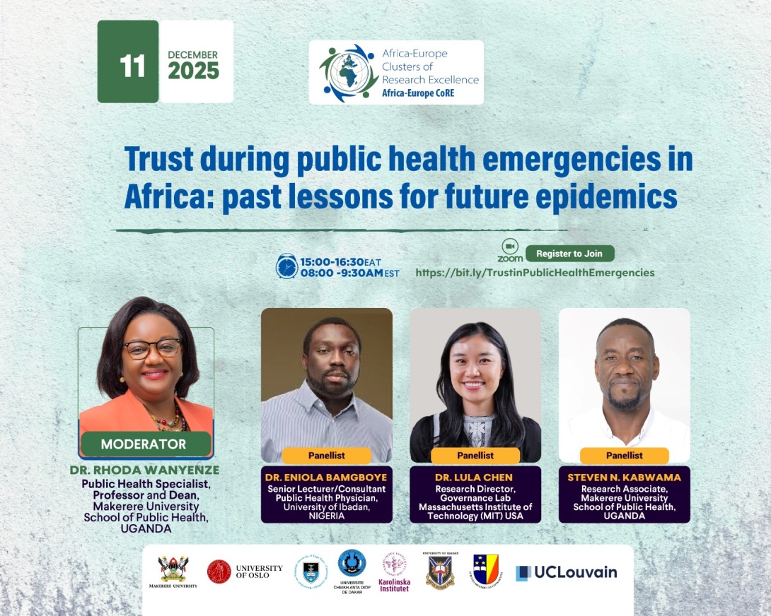 Cluster of Research Excellence (CoRE) for Preparedness and Response to Pandemics and Shocks — led by Makerere University School of Public Health Kampala Uganda, East Africa, co-led by CRED (UCLouvain), in partnership with the MIT Governance Lab and partner institutions across Africa and Europe conversation on: “Trust during Public Health Emergencies in Africa: Past Lessons for Future Epidemics.” 11th December 2025, 15:00–16:30 EAT / 08:00–09:30 EST Online.