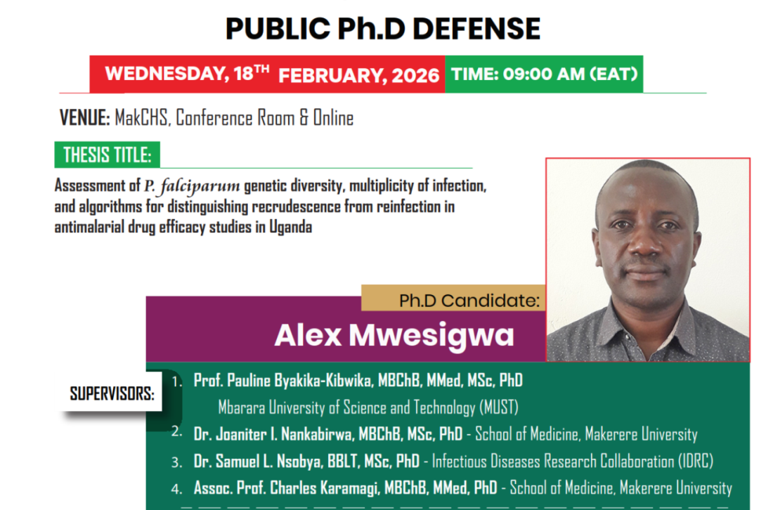 PhD Defence: Mwesigwa Alex, "Assessment of P. falciparum genetic diversity, multiplicity of infection, and algorithms for distinguishing recrudescence from reinfection in antimalarial drug efficacy studies in Uganda", 18th February 2026 at 9:00 am EAT, Conference Room, 2nd Floor, Clinical Research Building, College of Health Sciences (CHS), Makerere University, Kampala Uganda, East Africa and Online.