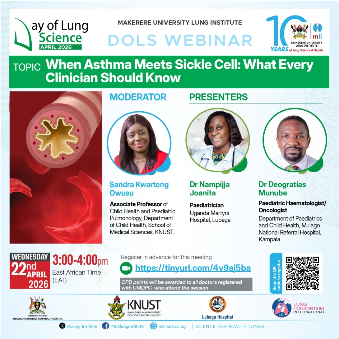 Makerere University Lung Institute April 2026 Day of Lung Science (DOLS) Webinar, Topic: When Asthma Meets Sickle Cell: What Every Clinician Should Know, 22nd April 2026 at 3:00 PM EAT on ZOOM.