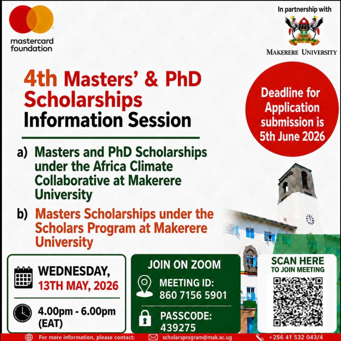  4th Masters and PhD Scholarships Information Session Masters and PhD Scholarships under the Africa Climate Collaborative at Makerere University, and   Masters Scholarships under the Scholars Program at Makerere University, Kampala Uganda, East Africa, 13th May 2026, 4:00-6:00PM EAT on ZOOM.