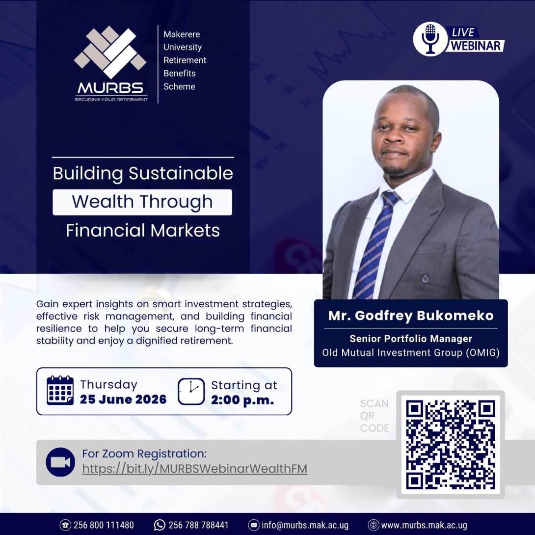 Makerere University Retirement Benefits Scheme (MURBS) Member Sensitisation Session, Topic: Building Sustainable Wealth Through Financial Markets, Facilitator: Mr. Godfrey Bukomeko, 25 June 2026, starting at 2:00PM EAT on ZOOM.