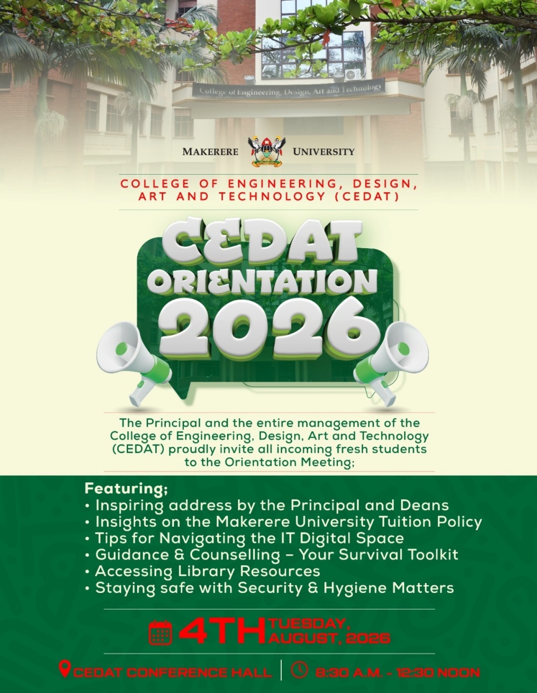 College of Engineering, Design, Art and Technology (CEDAT) fresh students' Orientation Meeting, 4th August 2026 starting at 8:30am EAT,  The Conference Hall, CEDAT, Makerere University, Kampala Uganda, East Africa.