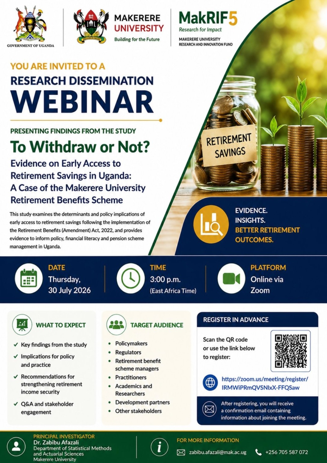 Makerere University Research and Innovations Fund (Mak-RIF) research dissemination for project, "To Withdraw or Not? Evidence on Early Access to Retirement Savings in Uganda: A Case of the Makerere University Retirement Benefits Scheme", 30th July 2026 at 3:00PM EAT on Zoom. Kampala Uganda, East Africa.