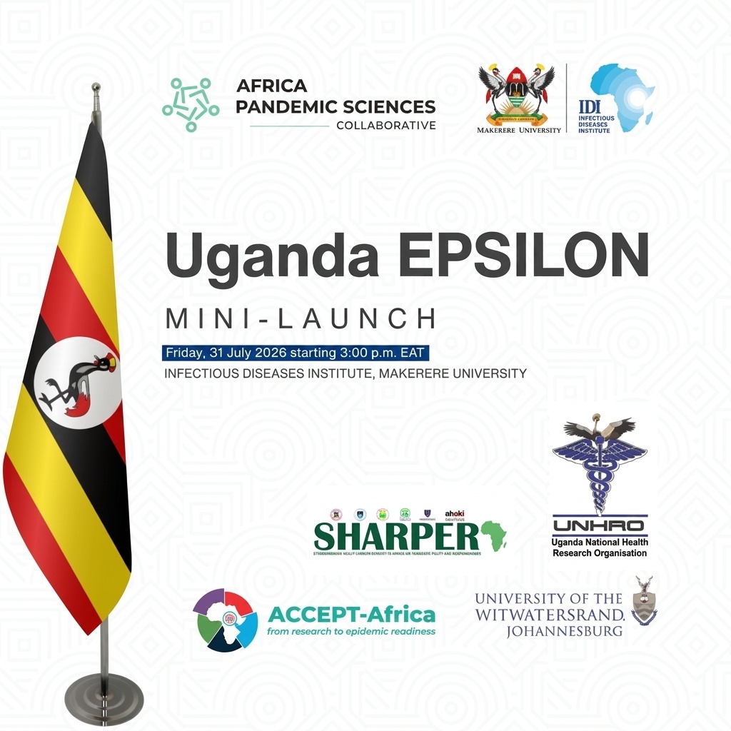 Uganda EPSILONs Mini Launch, bringing together the country's three Epidemic and Pandemic Sciences Innovation and Leadership Networks (EPSILONs) for the first time: ACCEPT-Africa , SHARPER & PREPARE , 31 July 2026, 3:00PM EAT,  Infectious Diseases Institute (IDI)-McKinnell Knowledge Centre (MKC), Makerere University, Kampala Uganda, East Africa.
