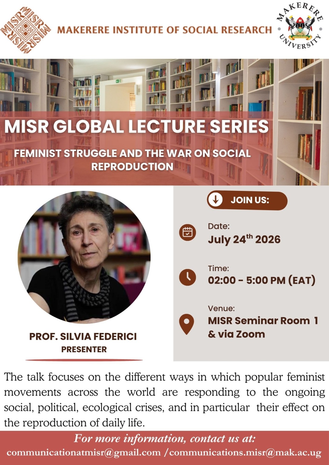 MISR Global Lecture Series: Feminist Struggle and the War on Social Reproduction. Presenter: Prof. Silvia Federici, 24th July 2026, from 2:00 to 5:00 p.m., MISR Seminar Room 1, Makerere University, Kampala Uganda, East Africa and Online.
