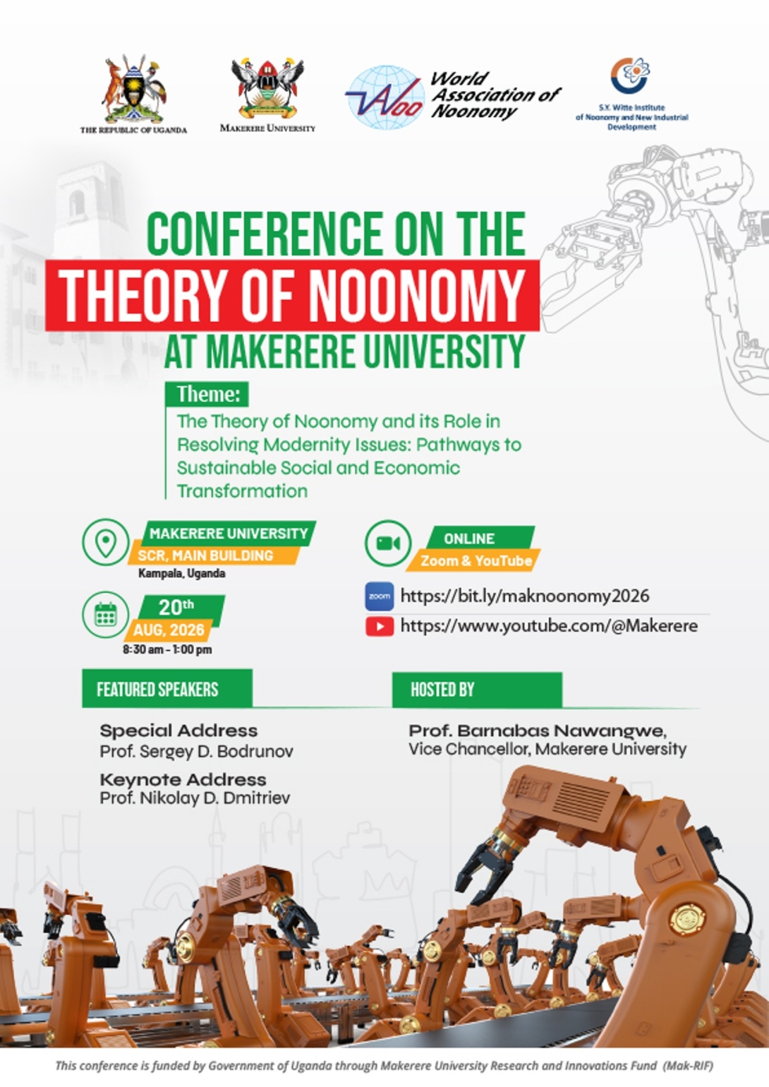 College of Business and Management Sciences (CoBAMS) supported by the Makerere University Research and Innovations Fund (Mak-RIF) in collaboration with the Witte Institute for New Industrial Development and St. Petersburg Polytechnic University, Russia Conference on The Theory of Noonomy and its Role in Resolving Modernity Issues: Pathways to Sustainable Social and Economic Transformation, 20th Aug 2026 starting 8:30AM EAT, Senior Common Room, Main Building, Makerere University, Kampala Uganda, East Africa