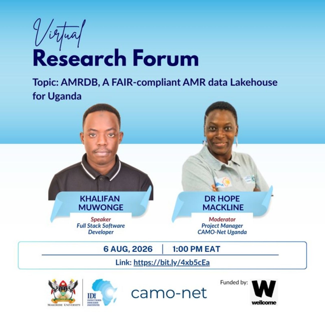Makerere University Infectious Diseases Institute (IDI) Virtual Research Forum: AMRDB, A FAIR-compliant AMR data Lakehouse for Uganda, Presenter: Muwonge Khalifan, Full Stack Software and Data Engineer, Moderator: Dr. Hope Mackline, Project Manager CAMO-Net Uganda, 6 August 2026 at 1:00PM EAT on ZOOM.