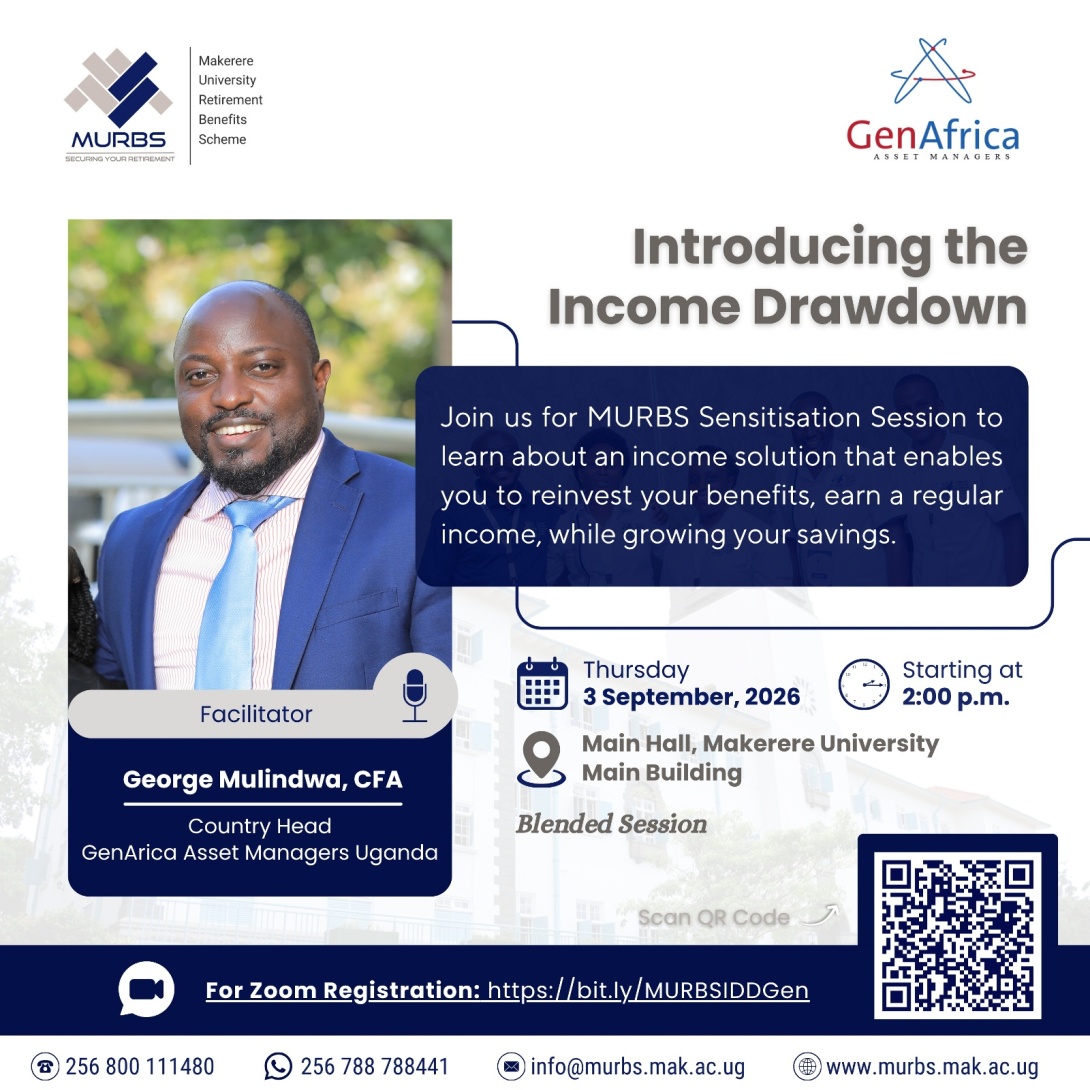 Makerere University Retirement Benefits Scheme (MURBS) Member Sensitisation Session "Introducing The Income Drawdown", 3rd September 2026 starting 2:00PM EAT, Main Hall, Main Building, Makerere University, Kampala Uganda, East Africa and Online.