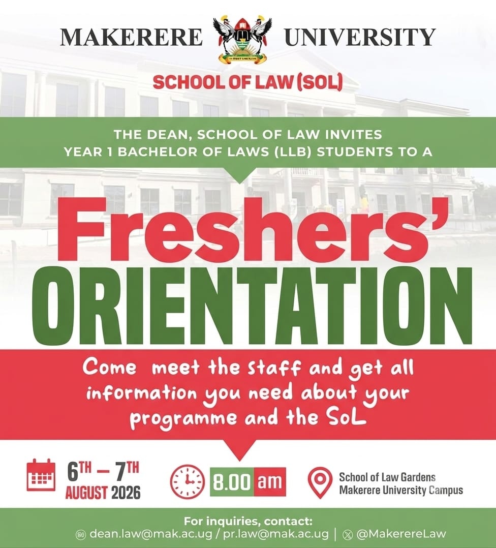 School of Law (SoL) LLB Orientation, 6th-7th August 2026 starting at 8:00am, School of Law Gardens, Makerere University, Kampala Uganda, East Africa.
