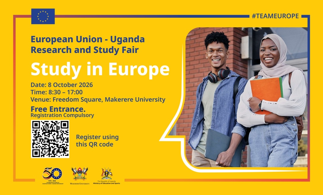 Delegation of the European Union to Uganda, in collaboration with Makerere University, the Ministry of Education and Sports, and Team Europe partners Research and Study Fair, 8th October 2026, Freedom Square, Makerere University, Kampala Uganda, East Africa.