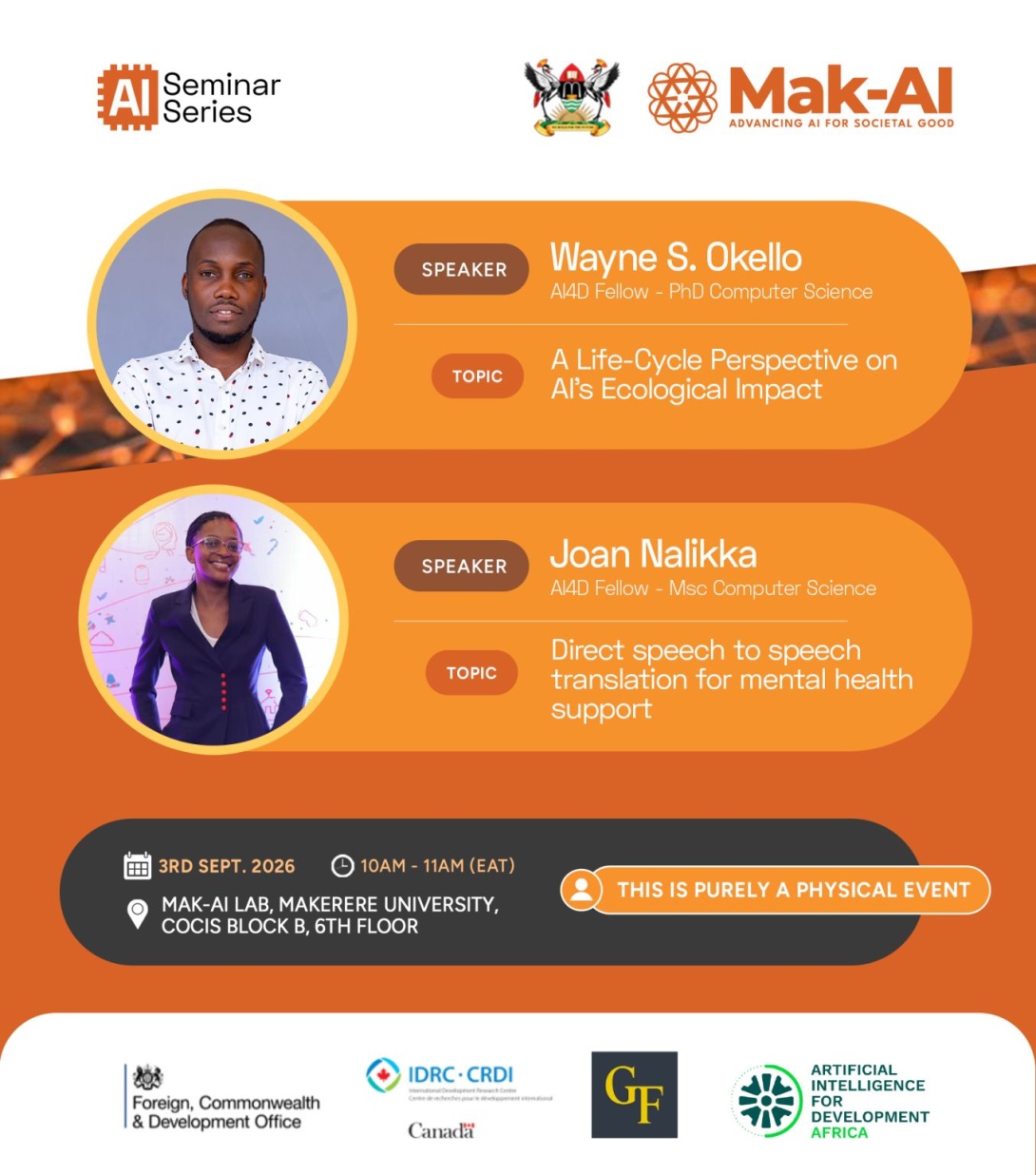 Mak-AI Seminar Series: How can AI help us better monitor our environment and improve access to mental health services? Featuring Wayne Okello-AI4D Fellow, PhD Computer Science and Joan Nalikka-AI4D Fellow, MSc Computer Science,  3rd September 2026, 10:00-11:00AM EAT, Mak-AI Lab, 6th Floor, Block B, College of Computing and Information Sciences (CoCIS), Makerere University, Kampala Uganda, East Africa.